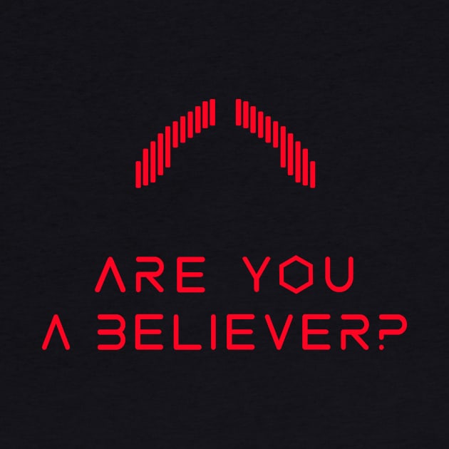 Are you a believer? by Cinemadness